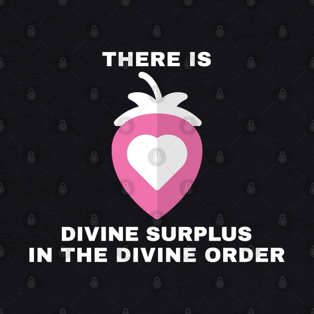There is Divine Surplus in the Divine Order by Godynagrit